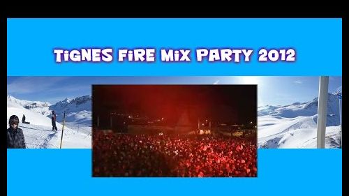 Tignes Fire Mix Party 2012 [HD]