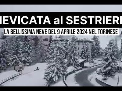 Video NEVE al SESTRIERE, spettacolare nevicata primaverile del 9 Aprile sulle piste della Via Lattea!